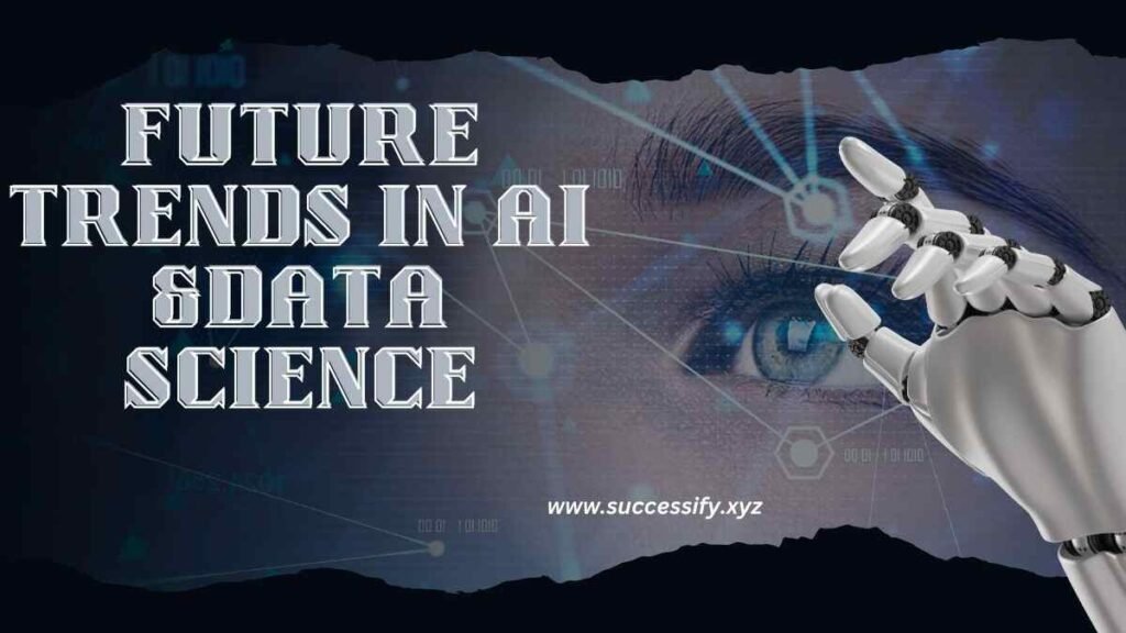 Future Trends in AI and Data Science