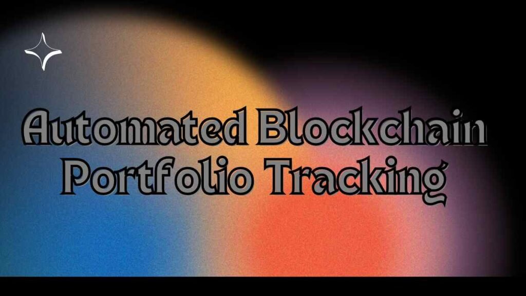 Automated Blockchain Portfolio Tracking