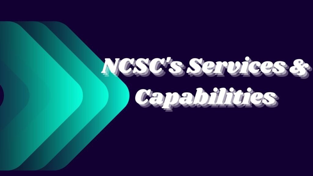 NCSC's Services and Capabilities