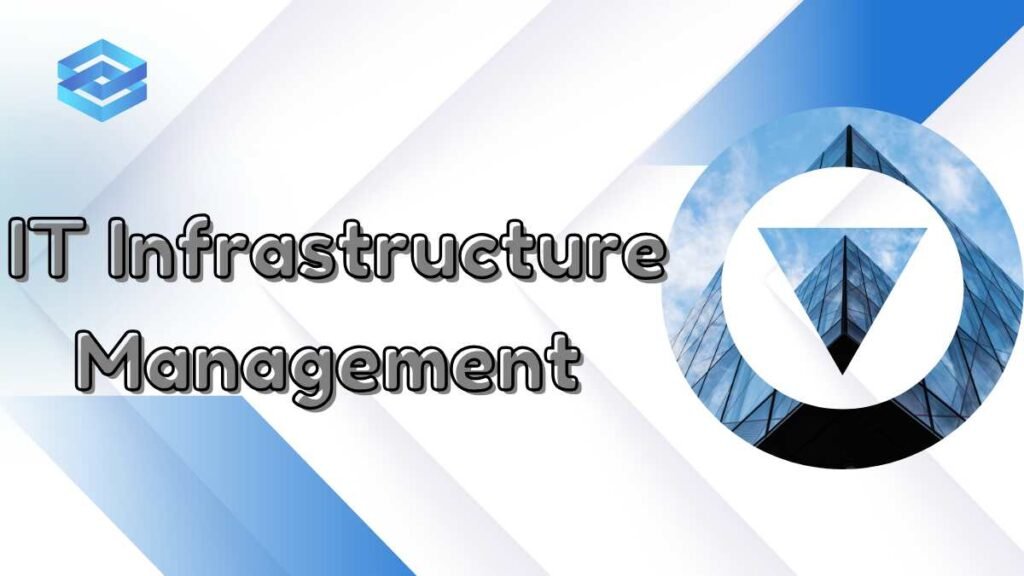  IT Infrastructure Management