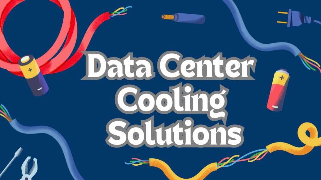 Data Center Cooling Solutions