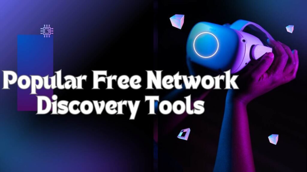 Popular Free Network Discovery Tools