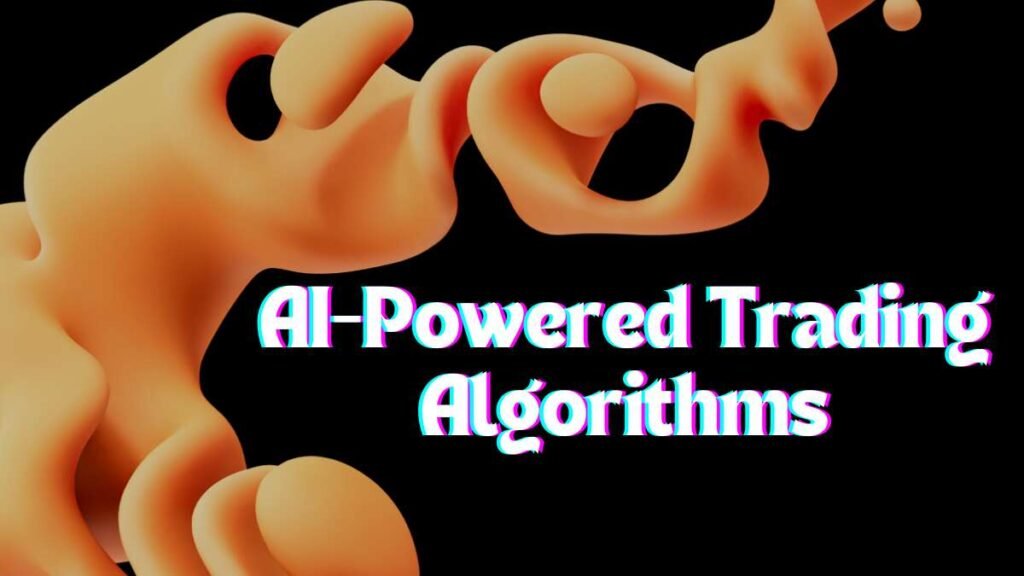 AI-Powered Trading Algorithms