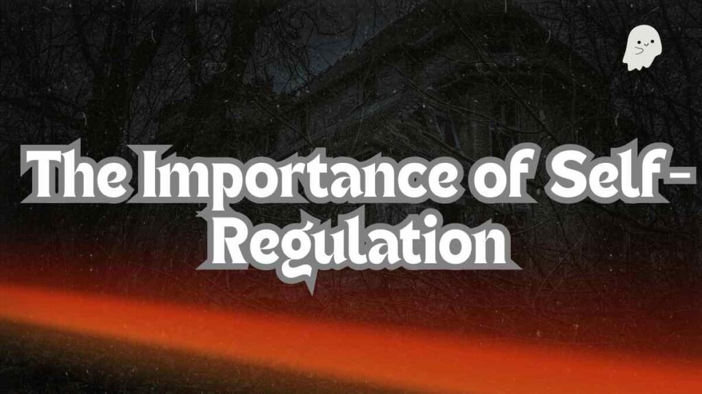 The Importance of Self-Regulation