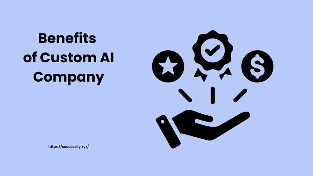 Benefits of Custom AI Development Company